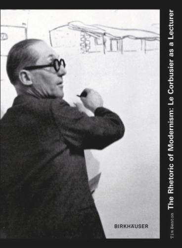 The Rhetoric of Modernism: Le Corbusier as a Lecturer